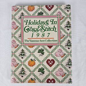 Holidays in Cross Stitch 1987 Hardback Book Patterns Color Listings Color Pics